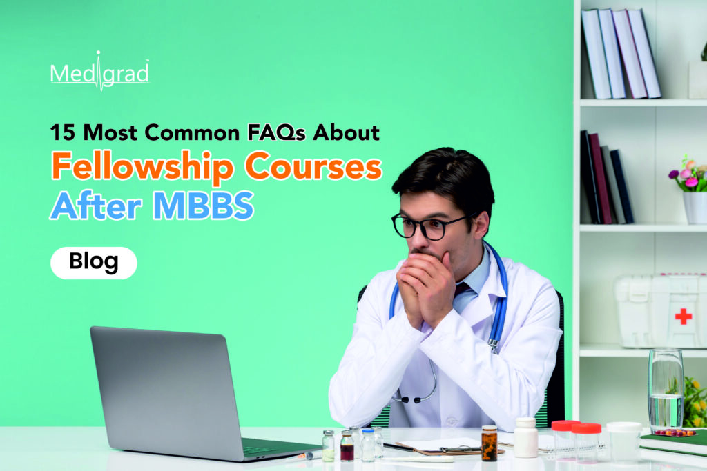 15 Most Common FAQs About Fellowship Courses After MBBS