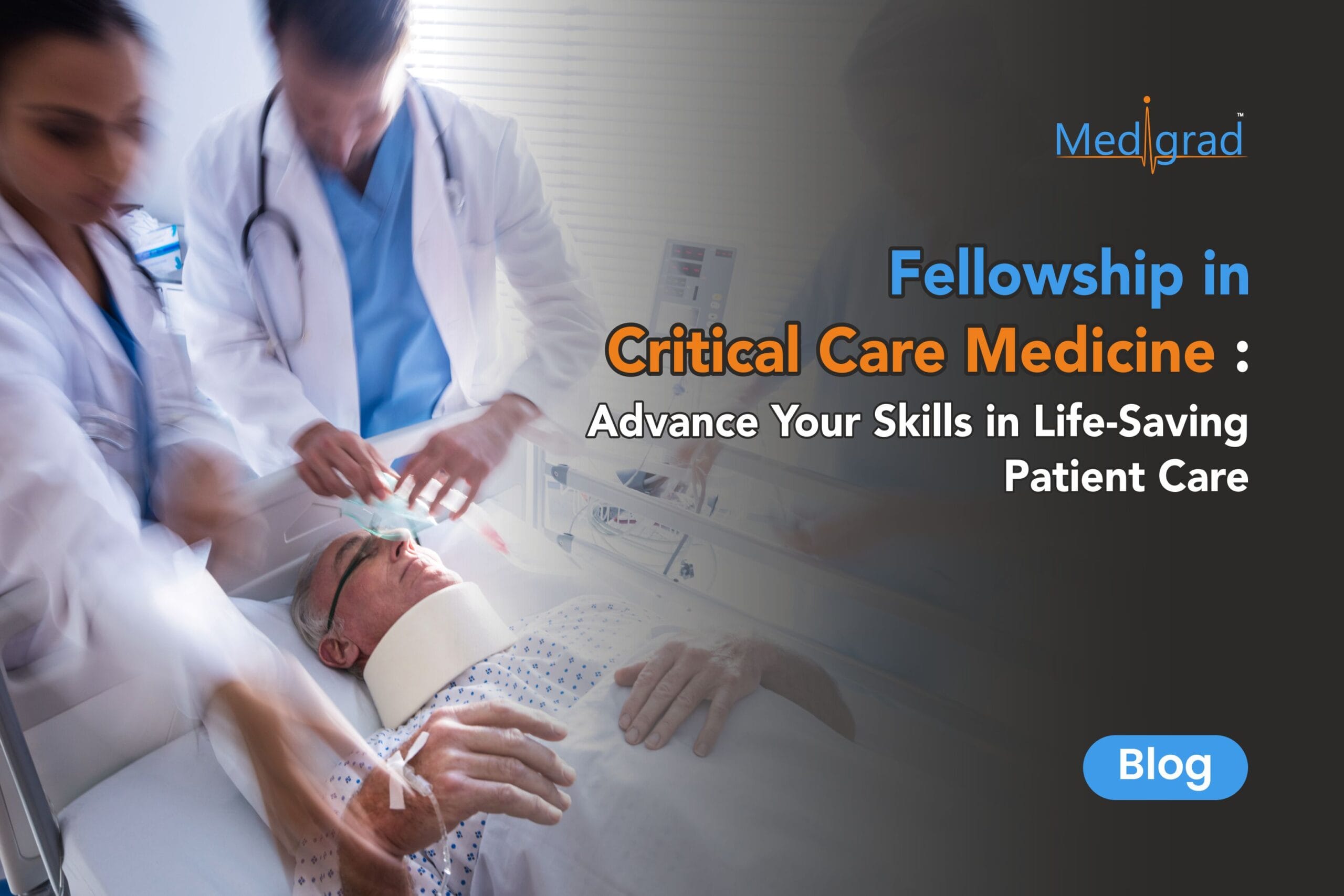 Fellowship in Critical Care Medicine : Advance Your Skills in Life-Saving Patient Care