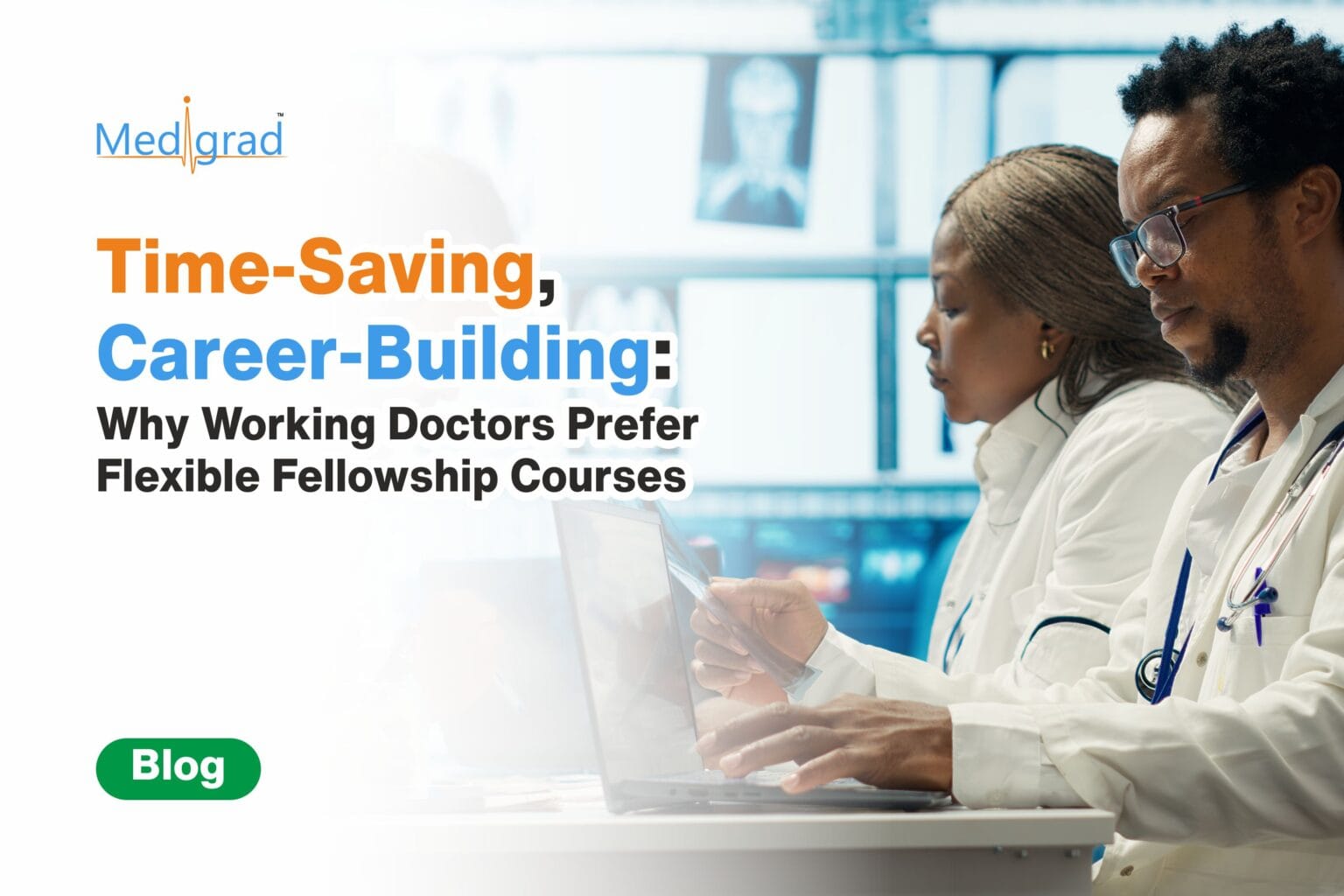 Time-Saving Fellowship Programs for Doctors | Medigrad