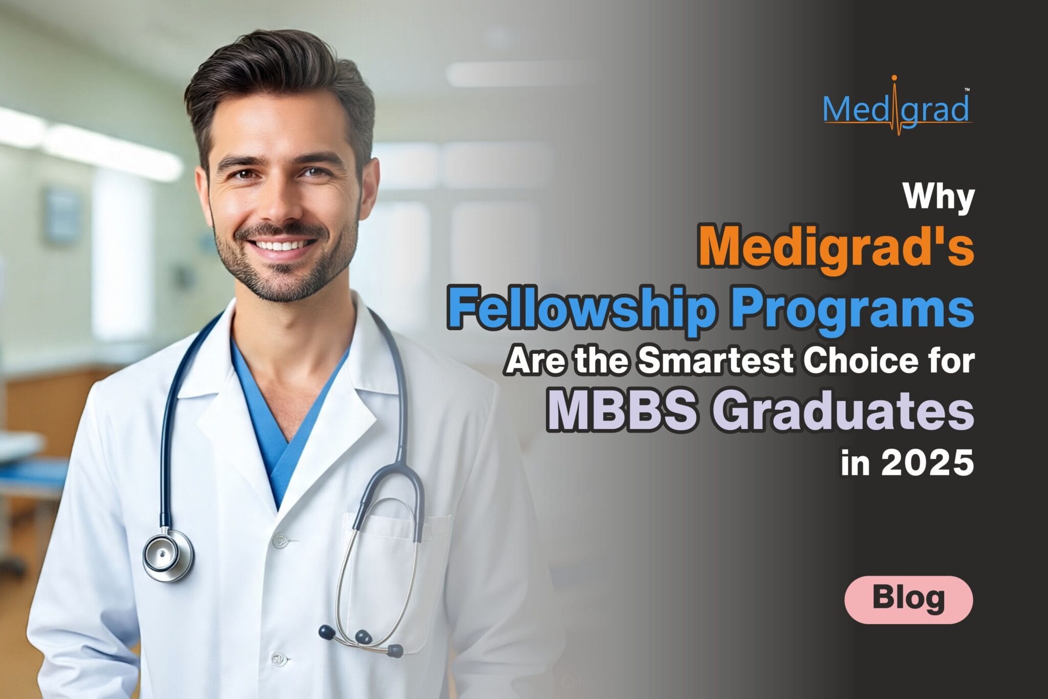 Mbbs Graduation Best Fellowship Programs for MBBS Graduates 2025 | Medigrad
